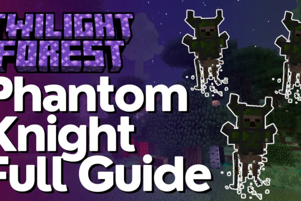 Dark Forest Stronghold & Phantom Knights Guide – Twilight Forest